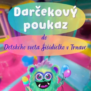 Detský svet šišidielko - neobmedzený vstup pre 1 dieťa.
